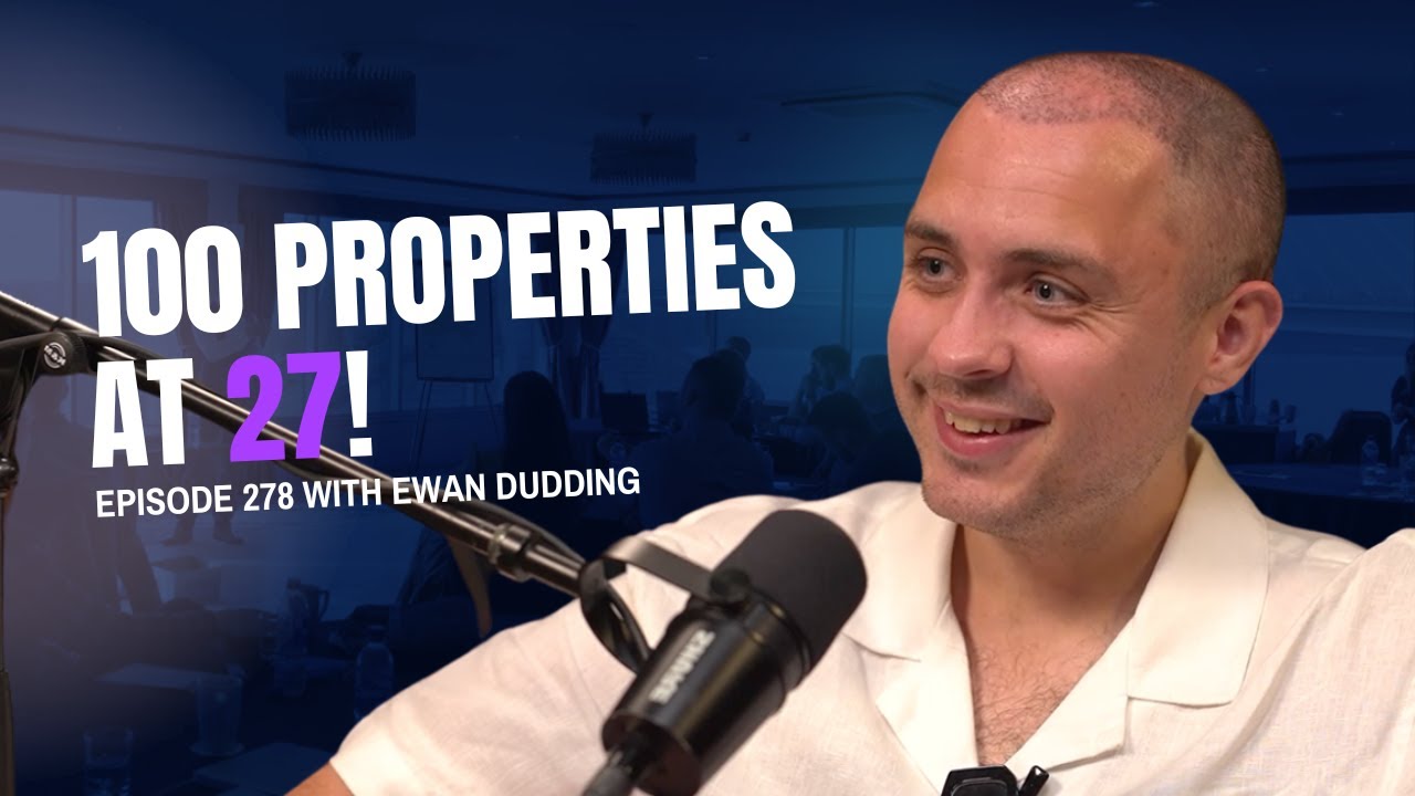 100 Properties Before 28 - The Strategy Behind the Scale with Ewan Dudding
