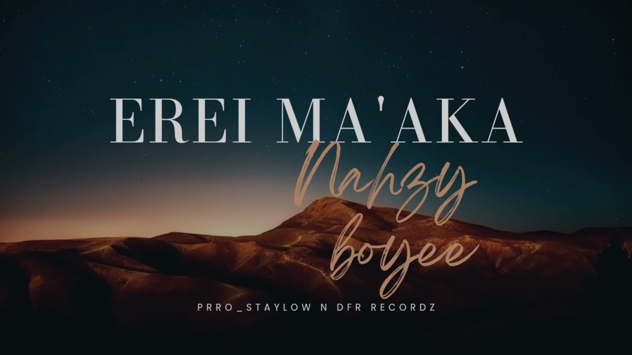 Erei Ma'aka__Nahzy Boyee_Prod_DFR /STAYLOW RECORDZ 2026