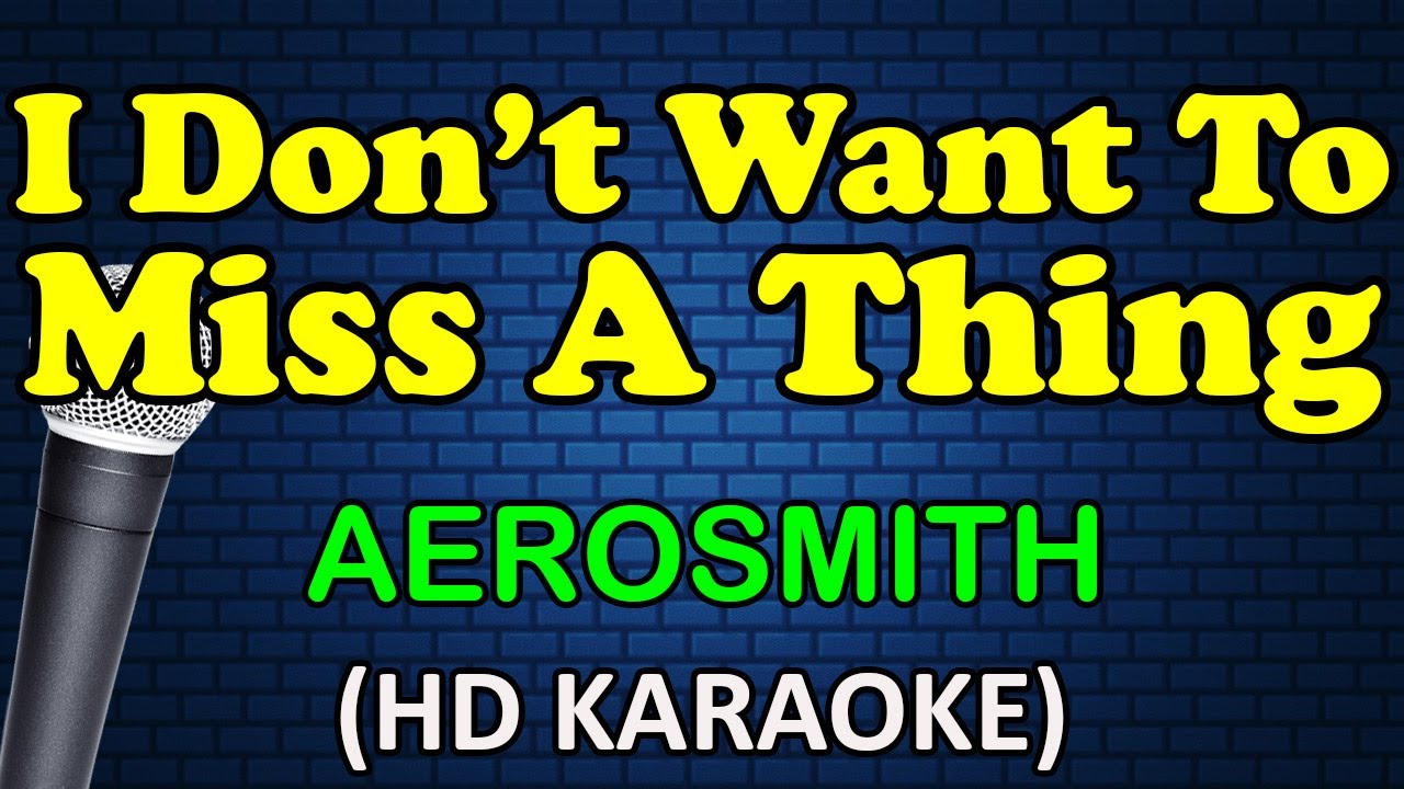 I DON'T WANT TO MISS A THING - Aerosmith (HD Karaoke)