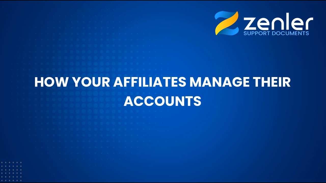 👉 Site - Affiliate Program - How Your Affiliates Manage Their Accounts