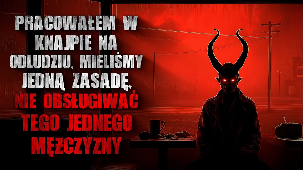 Pracowałem w knajpie na odludziu. Mieliśmy jedną zasadę. Nie obsługiwać tego mężczyzny - CreepyPasta