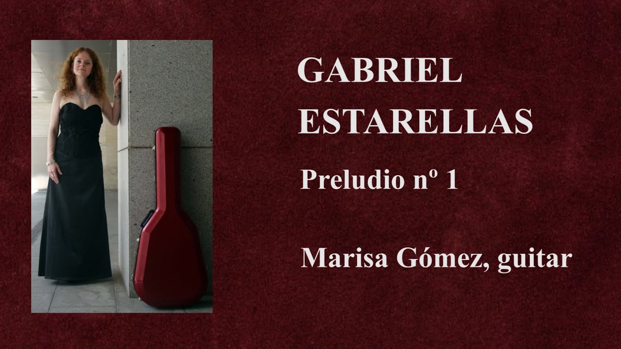 Gabriel Estarellas - Preludio 1- Marisa Gómez, guitar