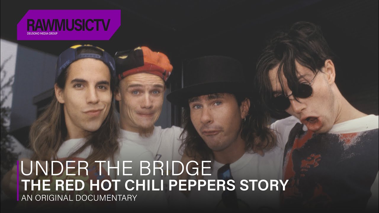 Under The Bridge - The Red Hot Chili Peppers Story┃Documentary