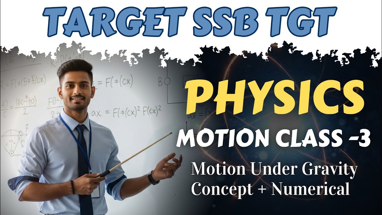 Motion Class -3 | Motion Under Gravity  | SSB TGT Exam Preparation Concept & Numericals | Dphysics