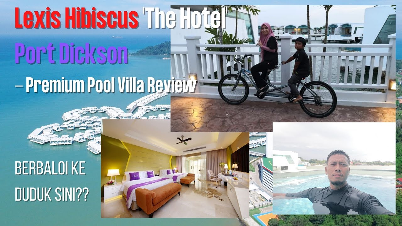 Lexis Hibiscus, Port Dickson - Premium Pool Villa Review