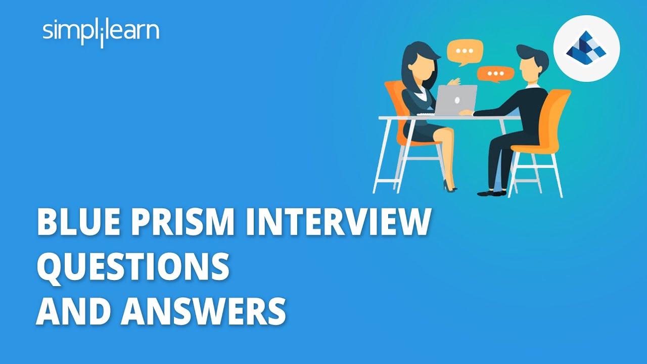 Blue Prism Interview Questions And Answers | RPA Interview Questions And Answers | Simplilearn