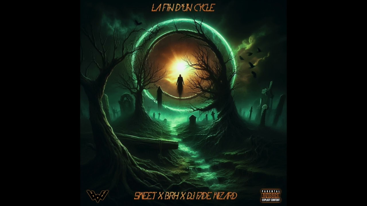SWEET X BRH X DJ FADE WIZARD - LA FIN D'UN CYCLE