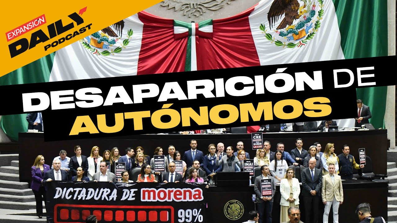 Diputados aprueban desaparici&oacute;n de ORGANISMOS AUT&Oacute;NOMOS | EXPANSI&Oacute;N DAILY Podcast