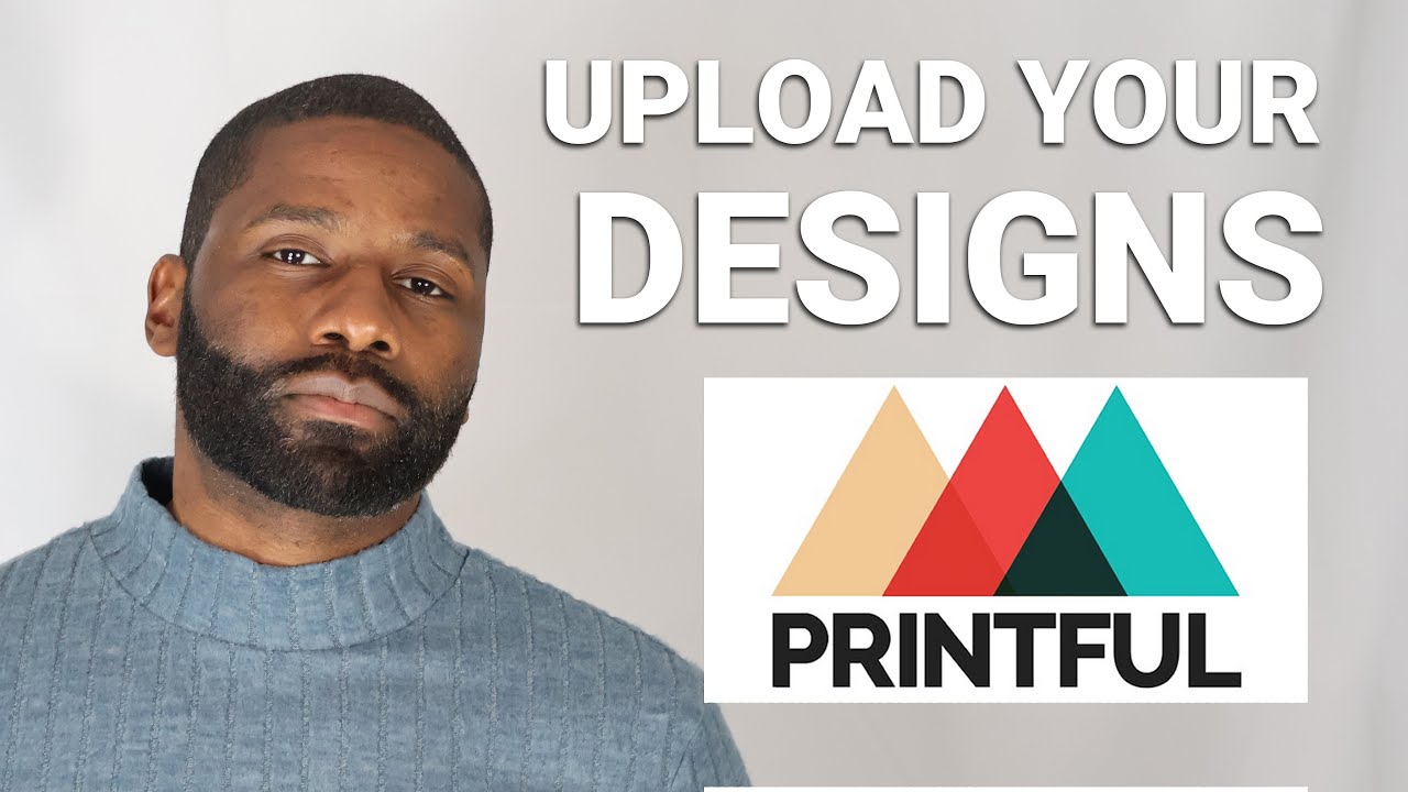 Upload Your Designs to Printful -  A Step-by-Step Guide