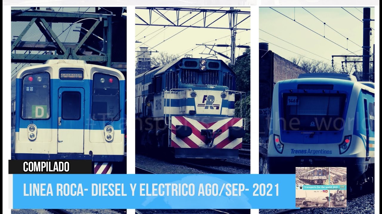 Linea Roca- Diesel y eléctrico compilado AGO-SEP 2021