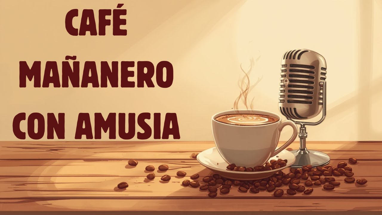 CAFÉ MAÑANERO CON AMUSIA 3 DE MARZO 2026