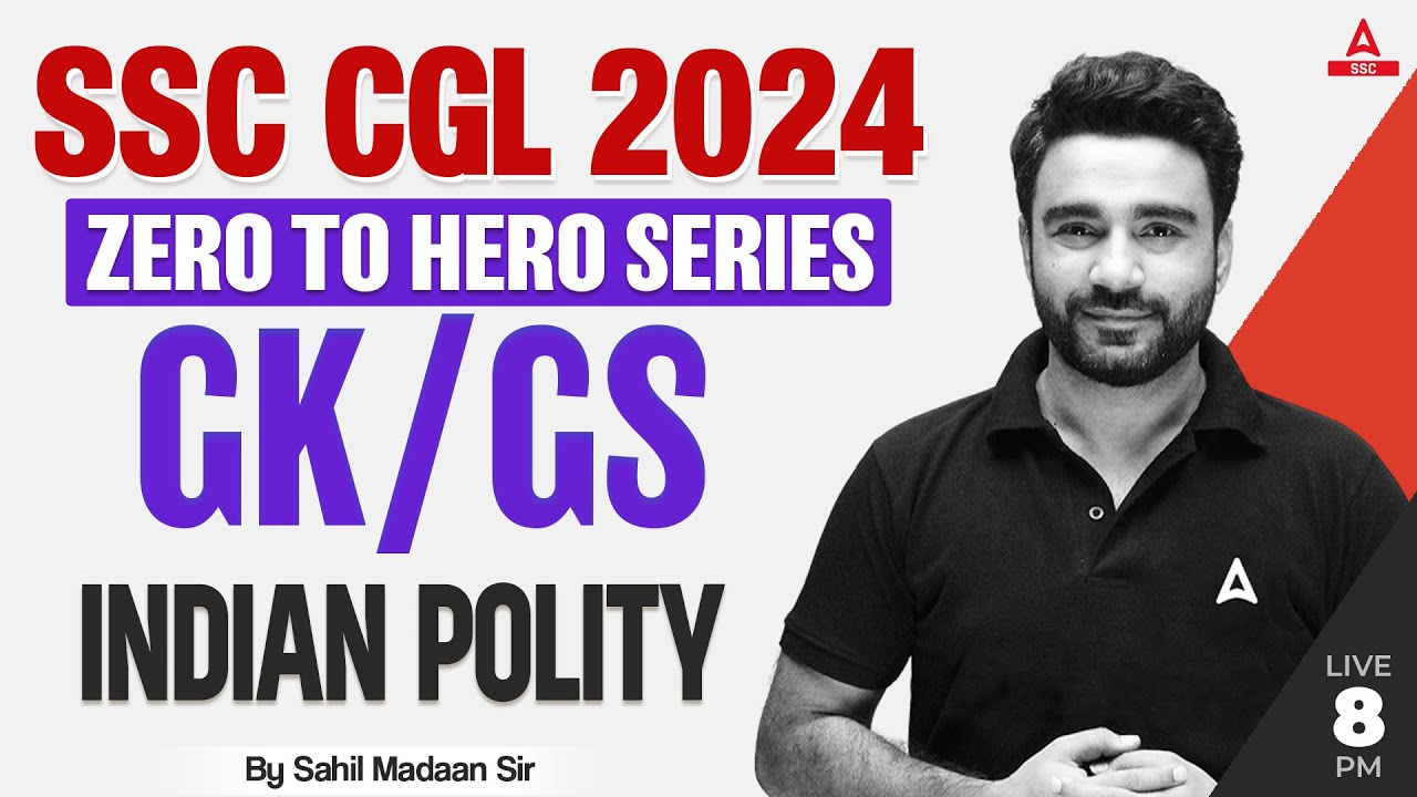 SSC CGL 2024 | Zero to Hero | SSC CGL GK/ GS Classes By Sahil Madaan | Indian Polity