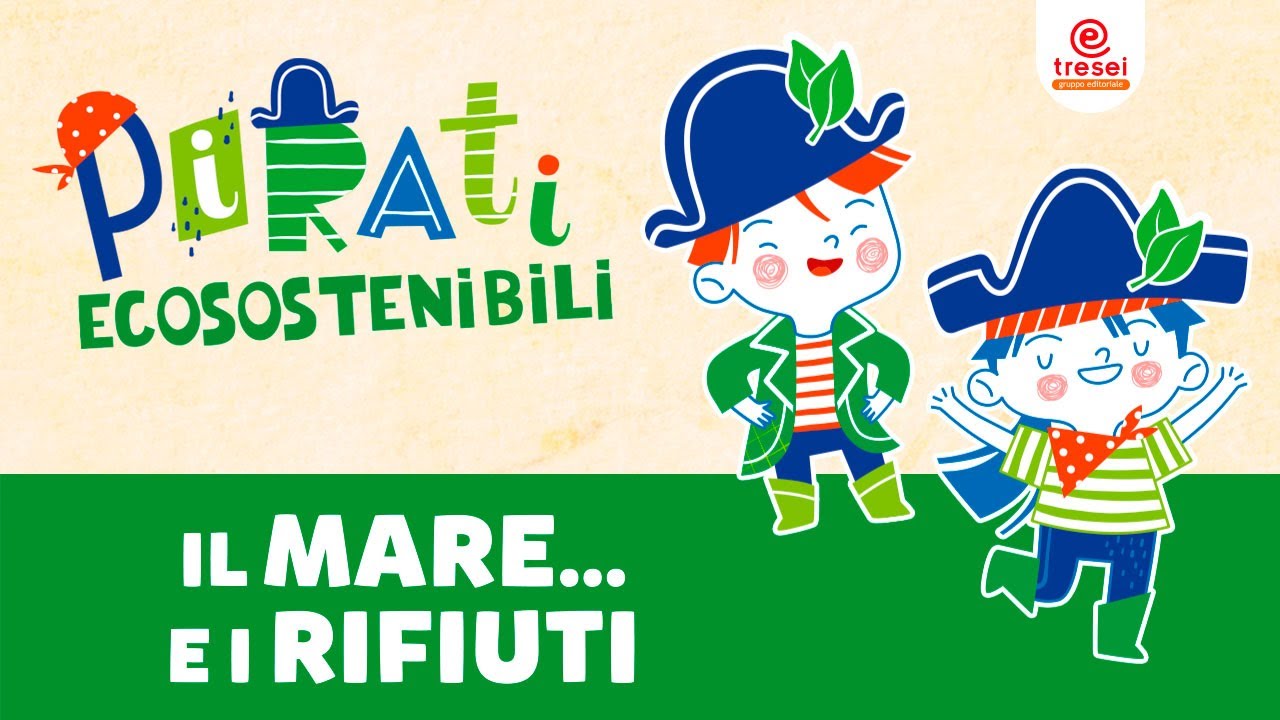 PIRATI ECOSOSTENIBILI - Il mare… e i rifiuti (VIDEO RACCONTO sull'inquinamento nel mare per bambini)