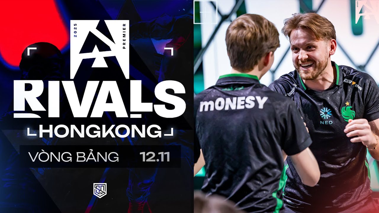 🏆 BLAST Rivals Hong Kong: V&ograve;ng bảng - Ng&agrave;y mở m&agrave;n | 500BROS