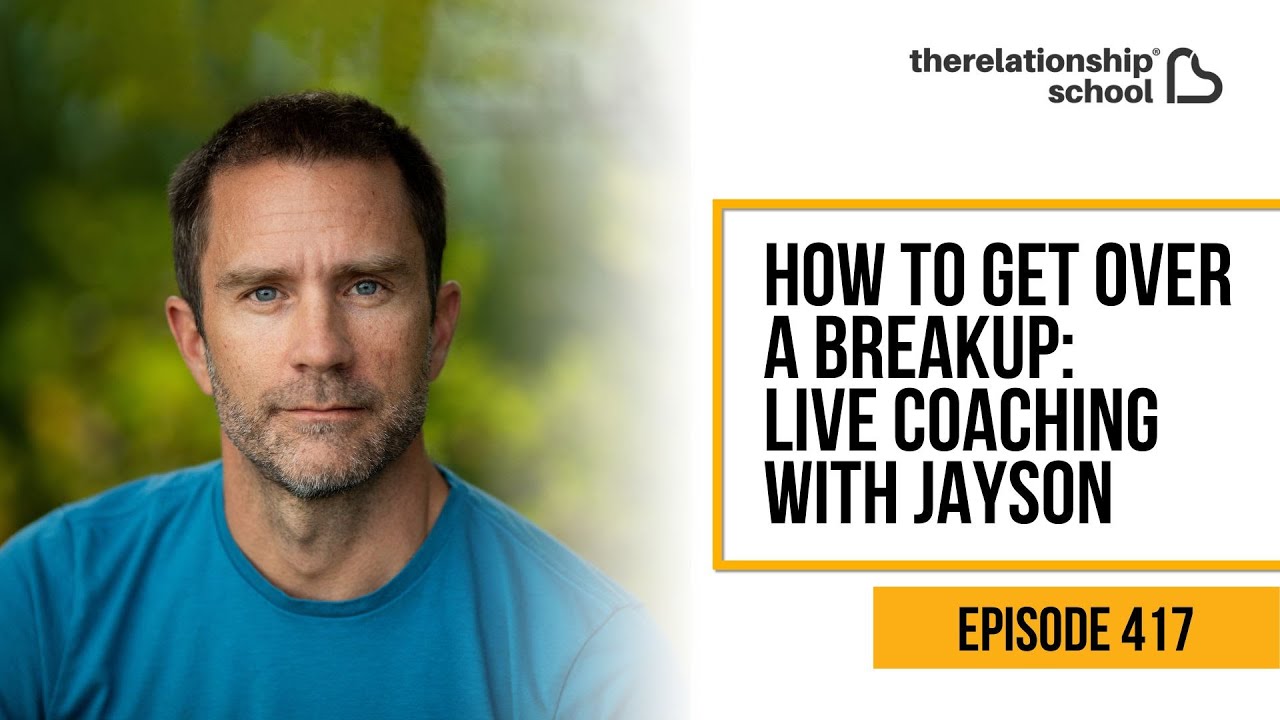 How to Get Over a Breakup: Live Coaching with Jayson - 417