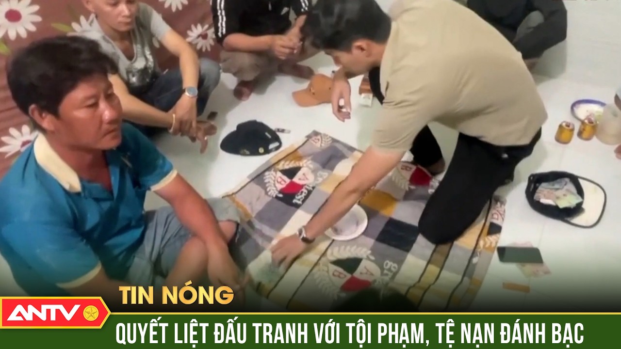 Công an Đồng Nai triệt phá nhiều tụ điểm đánh bạc, giữ vững an ninh trật tự | ANTV