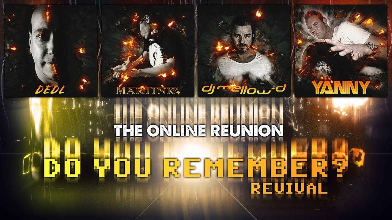 Do You Remember? - Revival (The Online Reunion) - Mellow-D, Martink, Yanny & Dedl