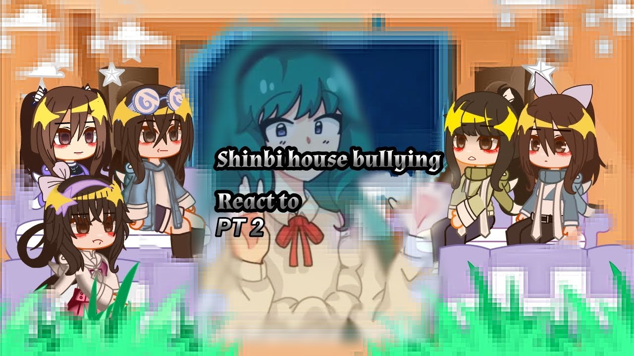 Shinbi house bullying react to ¦¦Pt [2/3]