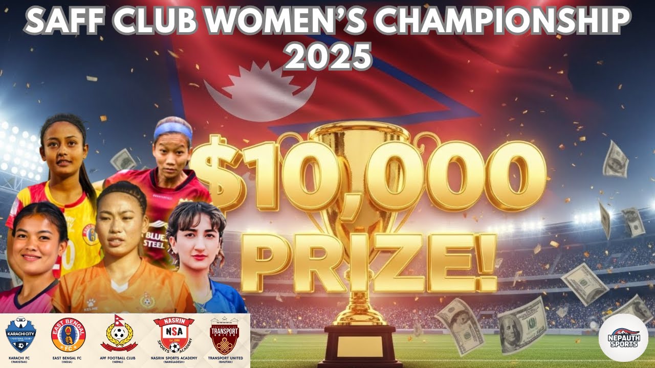 SAFF Womens Club Championship 2025 | Nepal to Host Historic First Edition🔥