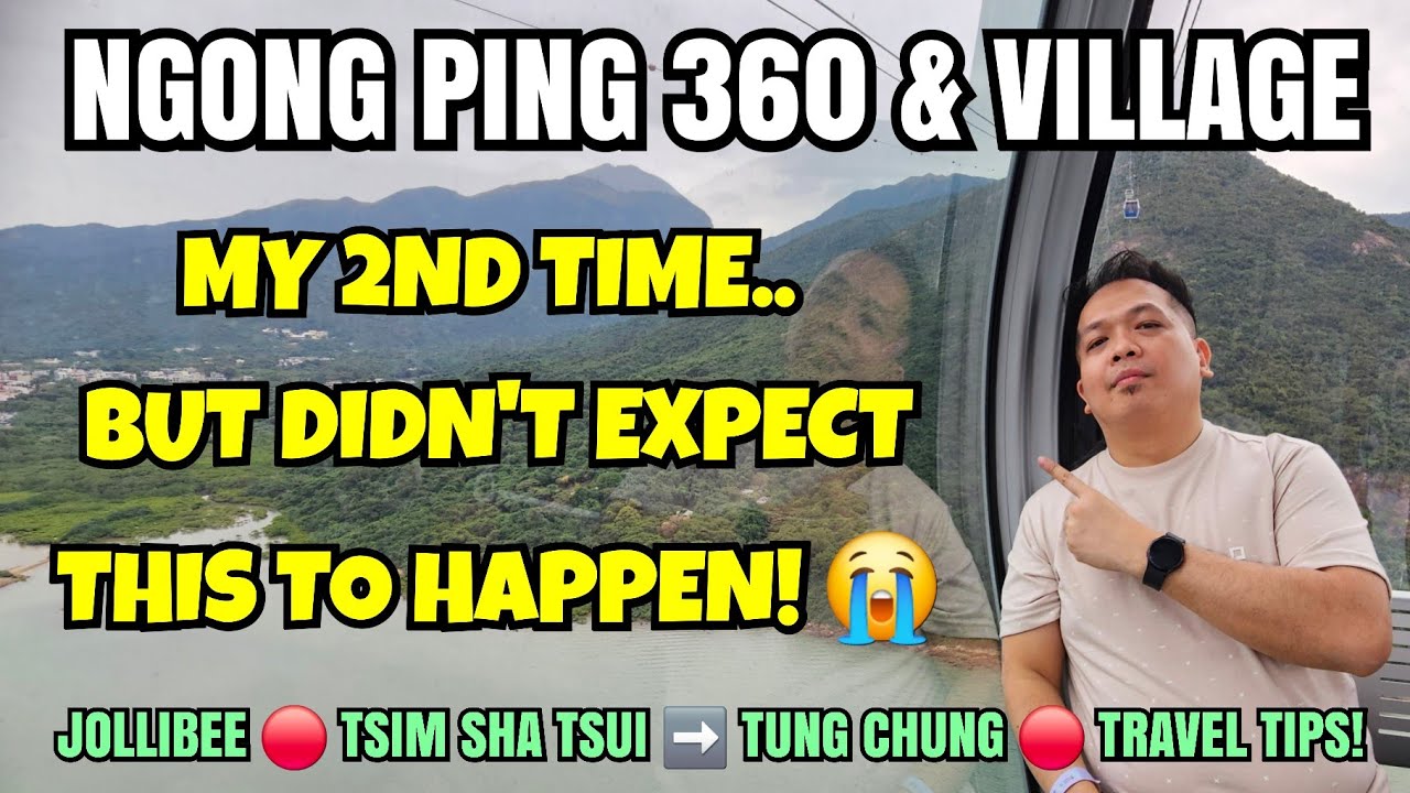 Зачем вообще пытаться NGONG PING 360 & VILLAGE? Полный видеоблог + Цим Ша Цуй + станция Тунг Чунг...