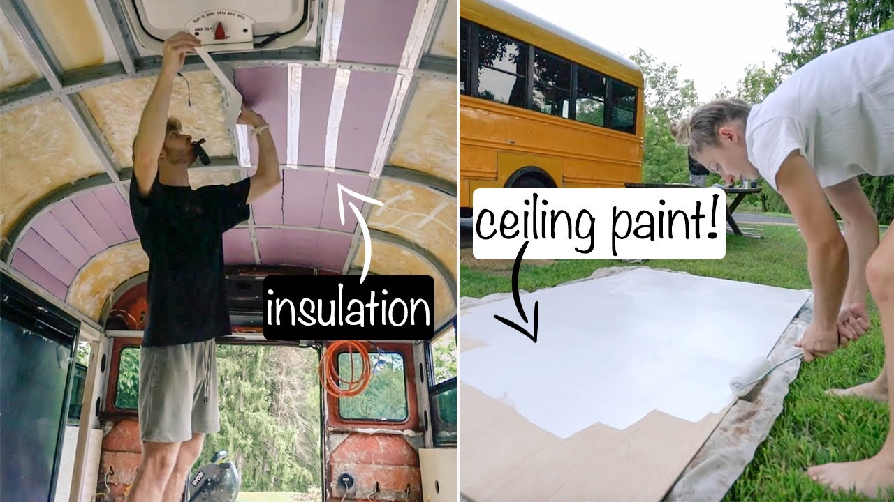 Insulating and Painting Ceiling in School Bus Tiny Home - Skoolie Build Ep. 12