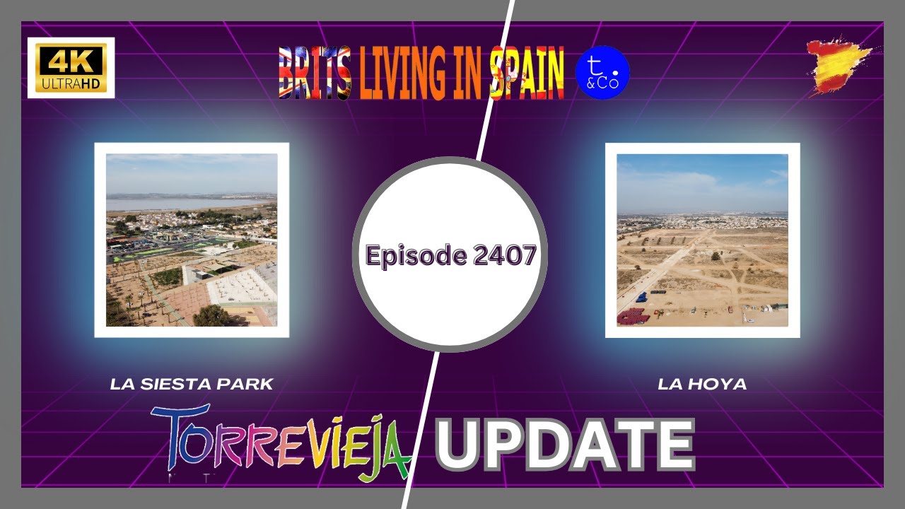 Update from La Hoya Torrevieja and La Siesta Costa Blanca. Episiode 2407