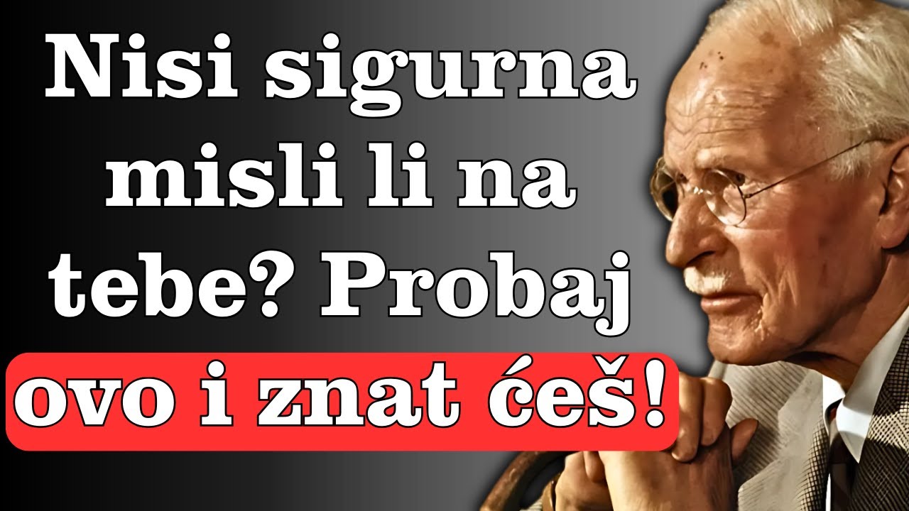 Isprobajte ovu metodu i jasno ćete osjetiti kada misli na vas – Carl Jung
