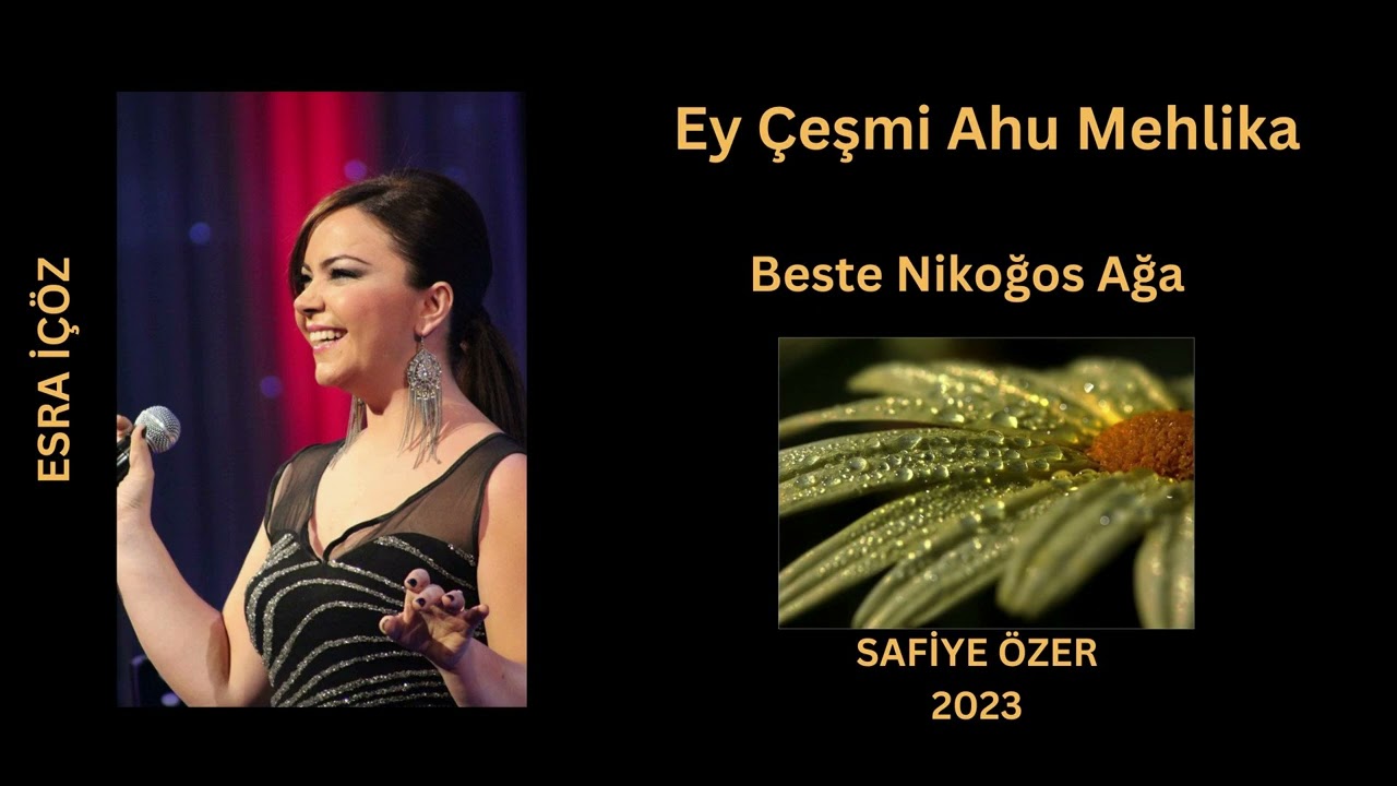 Ey çeşm-i ahu mehlika - Esra İçöz