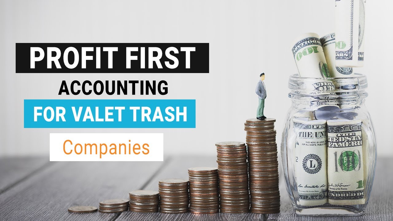 Boost Your Valet Trash Business with the Profit First Accounting Method