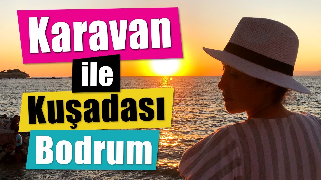 Karavan ile Kuşadası, Bodrum