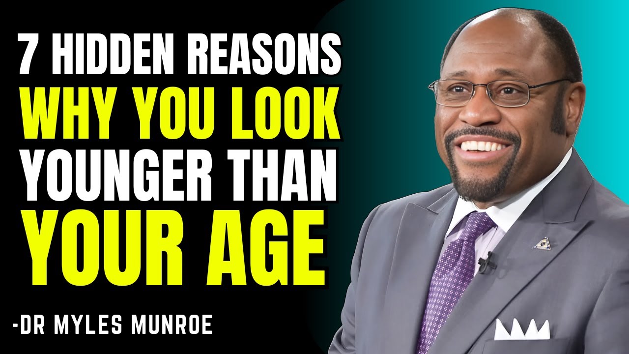 7 Hidden Reasons Why You Look Younger Than Your Age | Myles Munroe's Powerful Insights