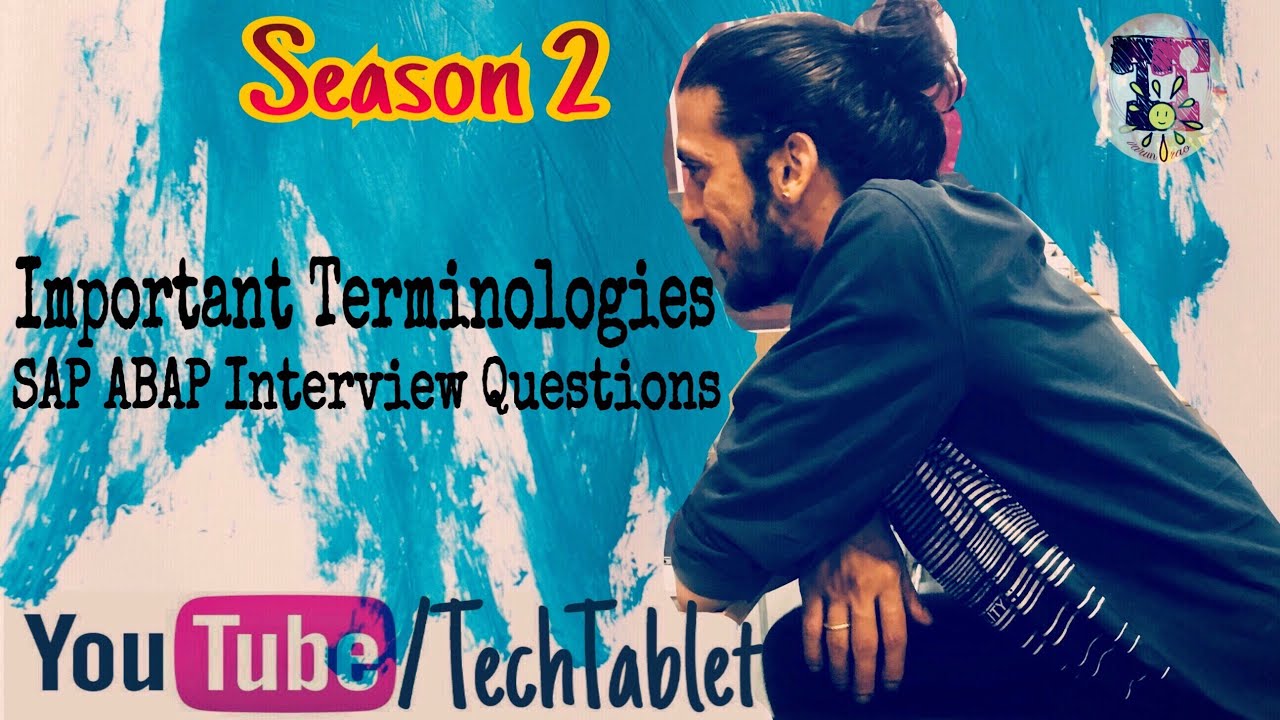 Important terminologies - Season 2 - SAP ABAP Interview Questions - Tech Tablet Varun Rao