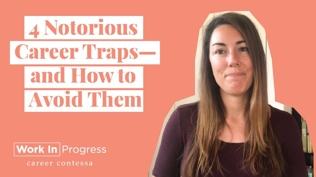 4 Notorious Career Traps&mdash;and How to Avoid Them