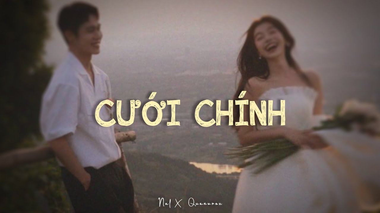 Cưới Chính - Nal x Quanvrox「Lofi Ver.」/ Official Lyrics Video