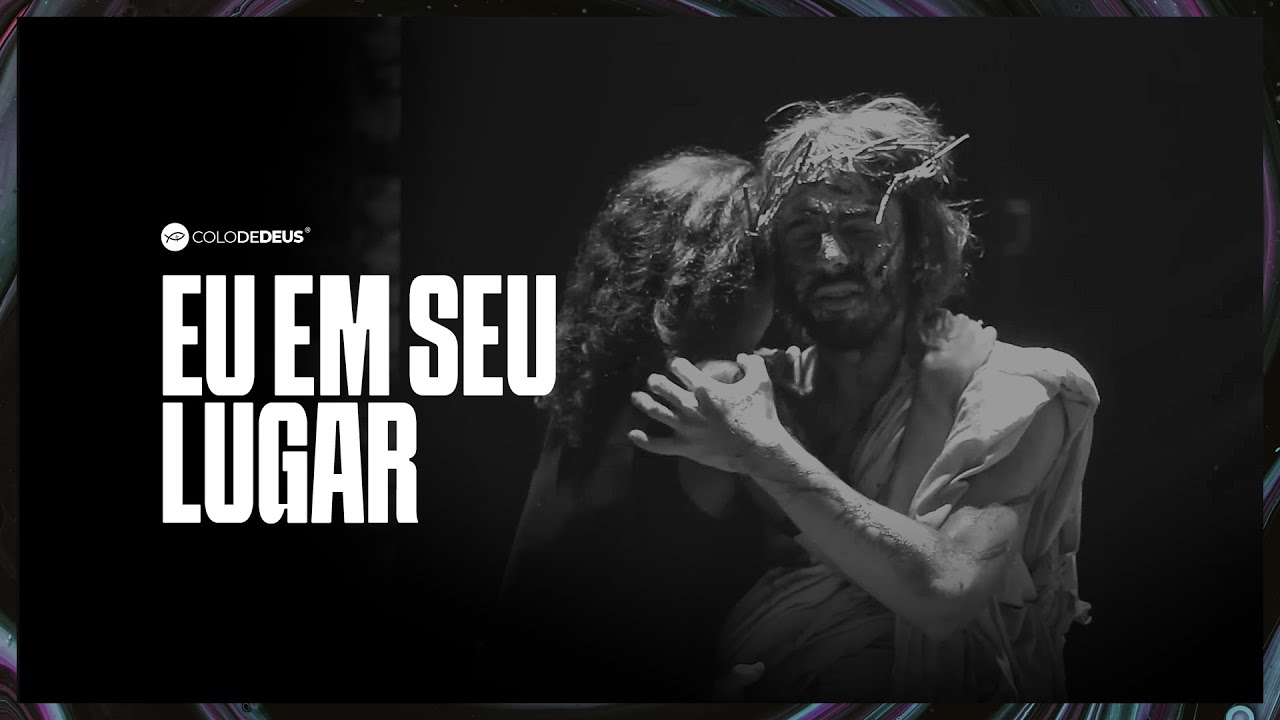 EU EM SEU LUGAR | COLO DE DEUS (Clipe Oficial)