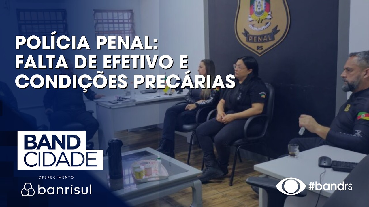 Polícia Penal: Falta de efetivo e condições precárias