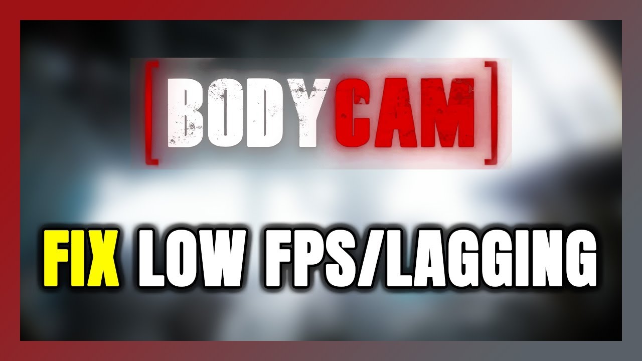 How to FIX Bodycam Low FPS & Lagging!