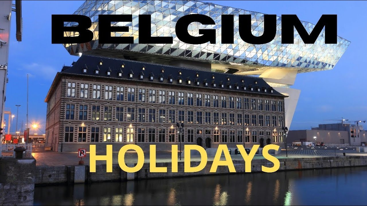 Belgium Holidays (what to do, where to go, what visit)