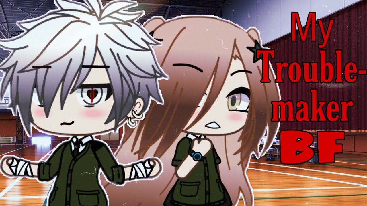 My Troublemaker Boyfriend • Glmm • Gacha Life Mini Movie~