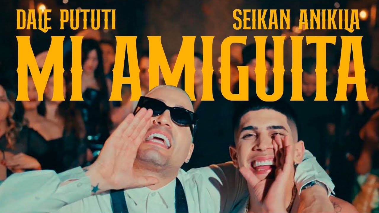 Dale Pututi x Seikan Anikila - Mi Amiguita (Video Oficial)