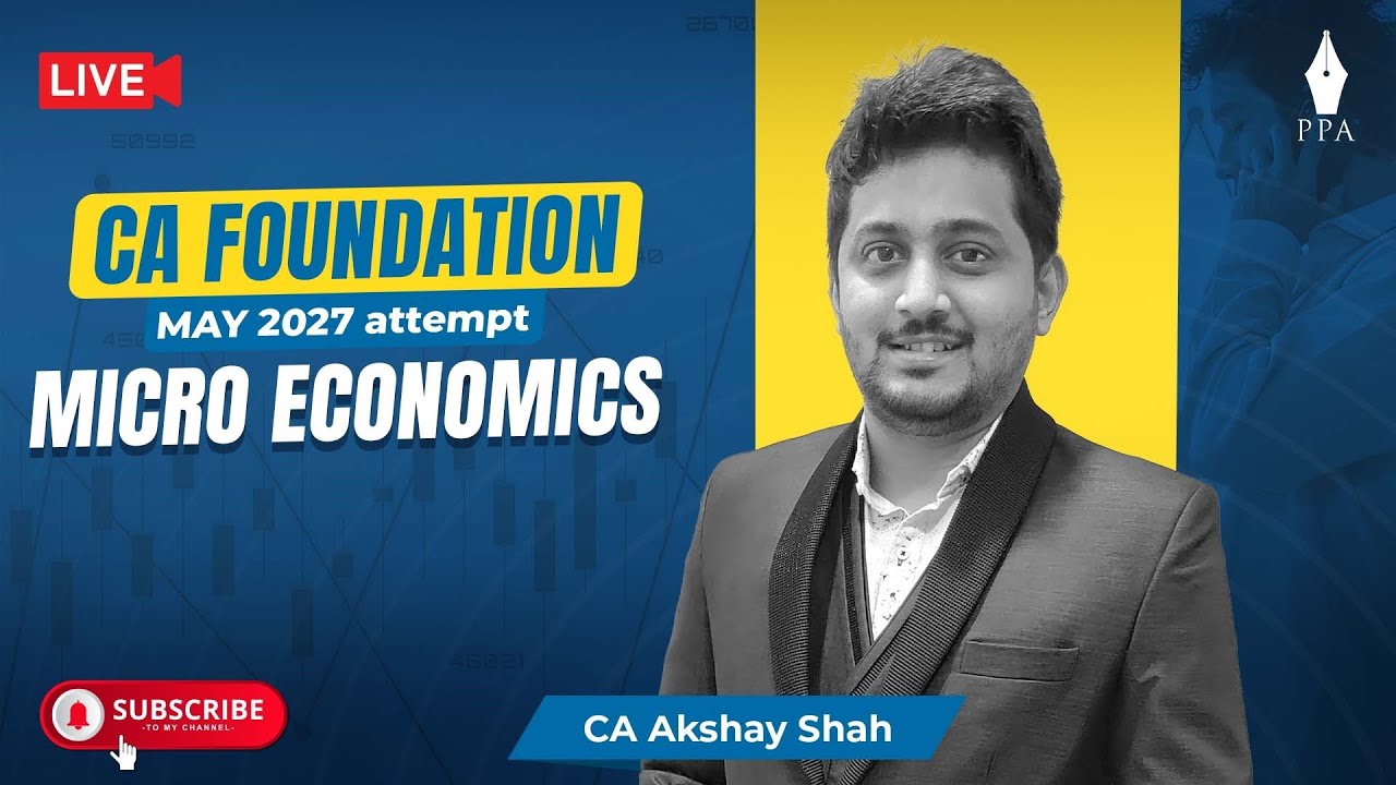 CA Foundation May 27: Micro Economics: By CA Akshay Shah
