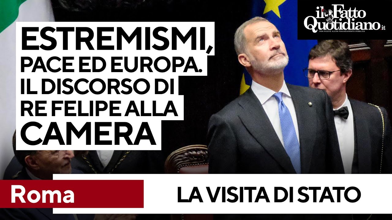 Estremismi, pace ed Europa: il discorso di Re Felipe di Spagna alla Camera (che inizia in Italiano)