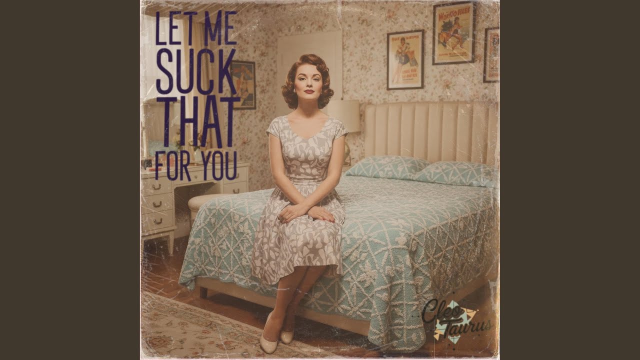 Let Me Suck That For You (feat. Cleo Taurus)