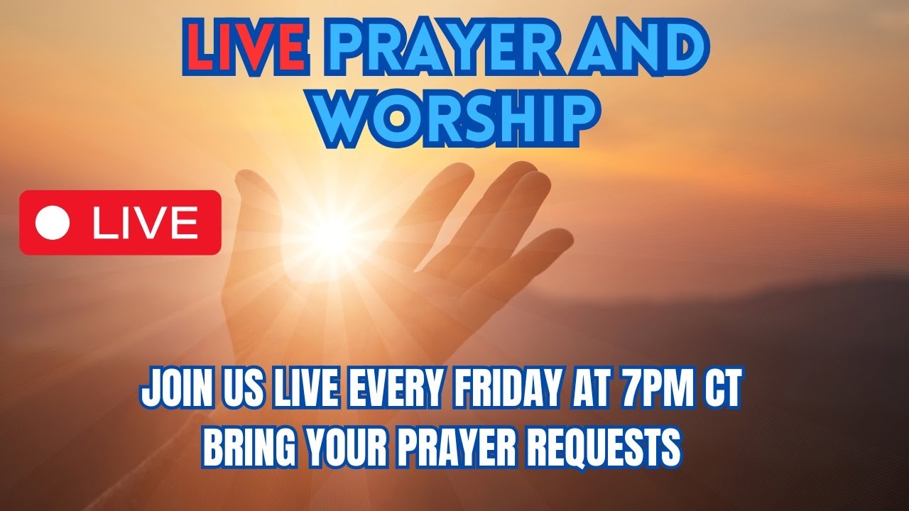 LIVE Prayer and Worship