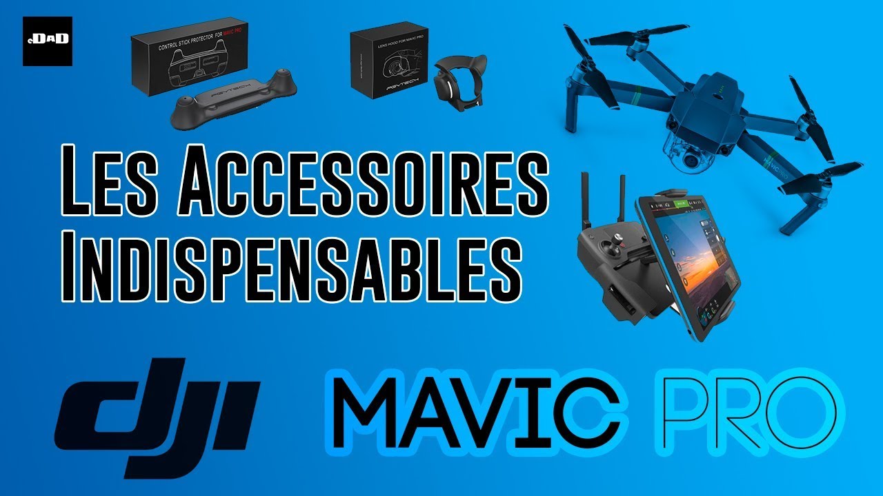 DJI Mavic Pro [FR] Les Accessoires Indispensables