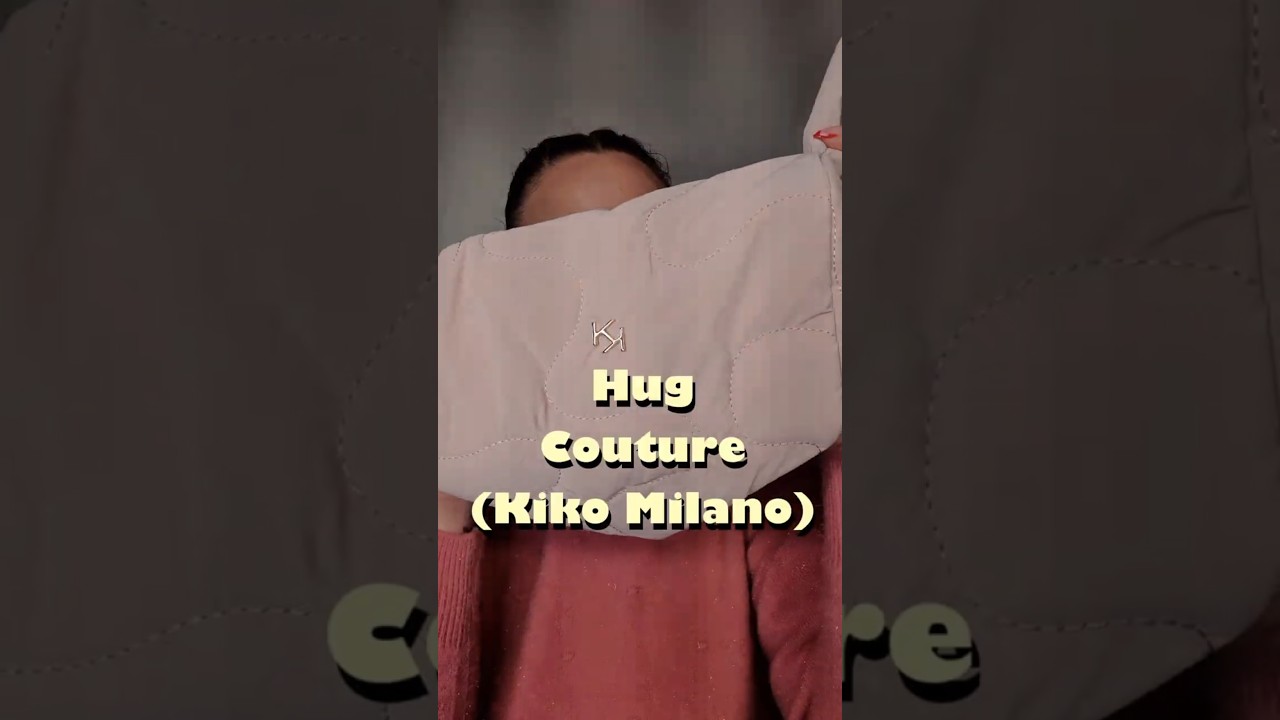 Nueva colecci&oacute;n HUG COUTURE (KIKO MILANO) || Primavera 2026