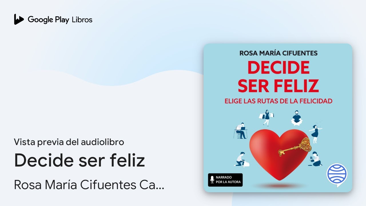 Decide ser feliz de Rosa María Cifuentes Castañeda · Vista previa del audiolibro