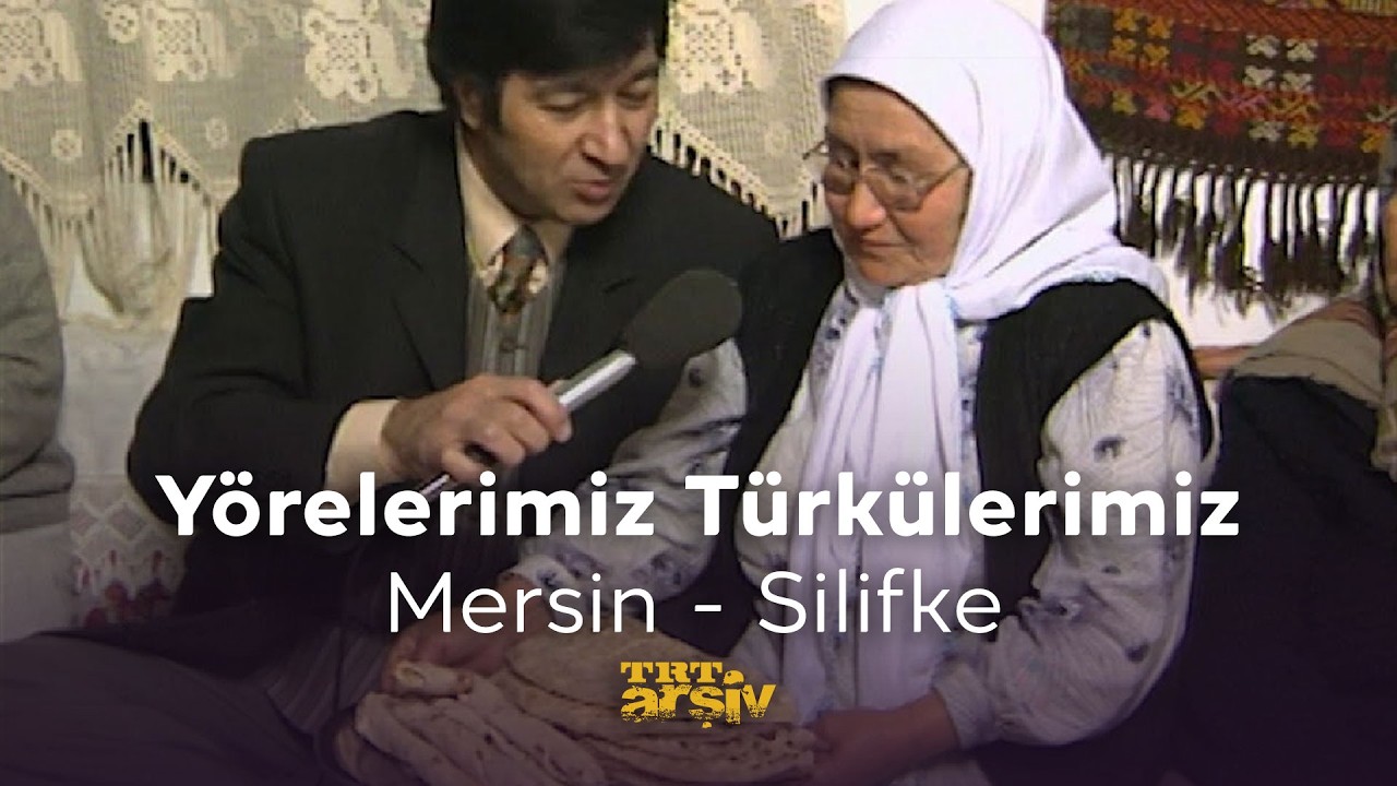 Yörelerimiz Türkülerimiz-Mersin Silifke İlçesi
