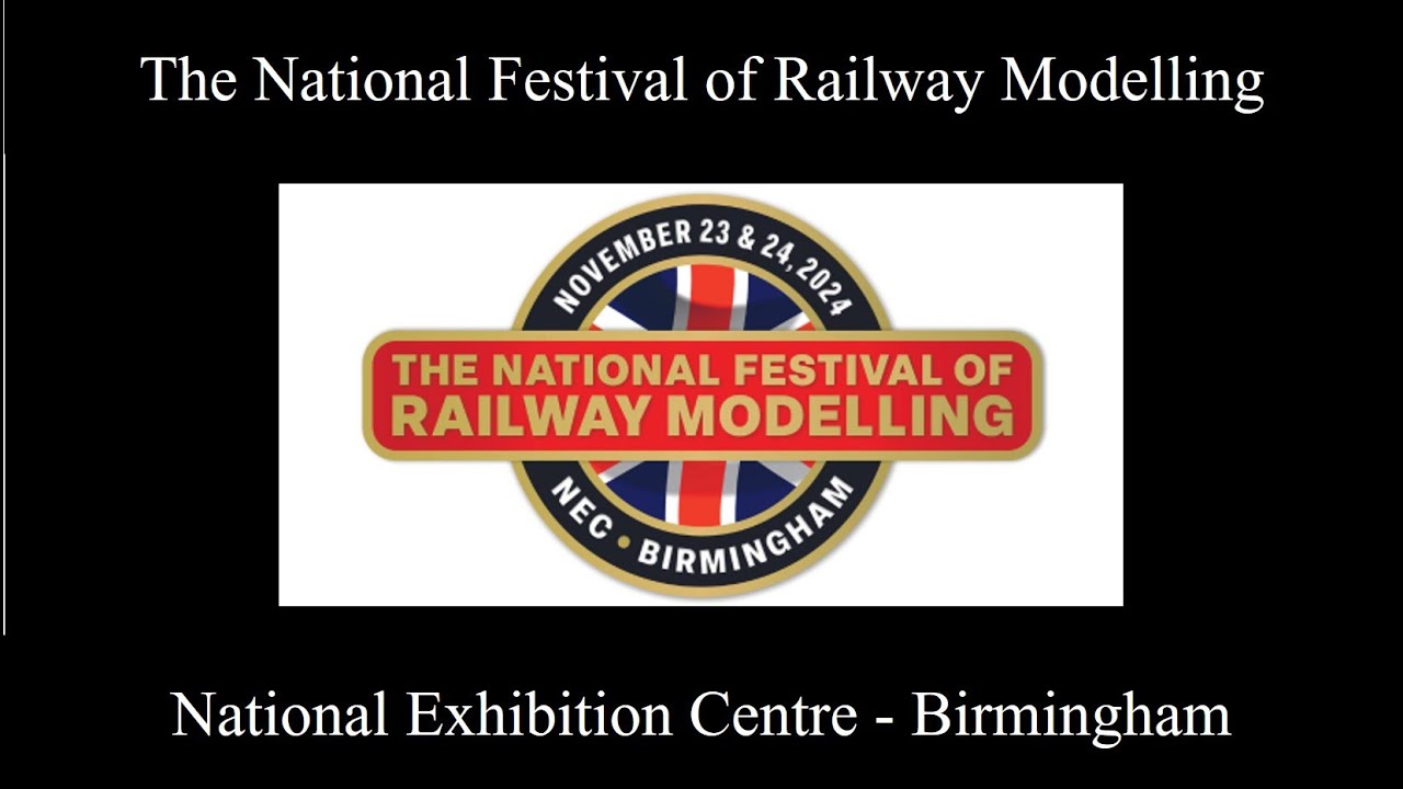 The National Festival of Railway Modelling - NEC, Birmingham - 23rd November 2024