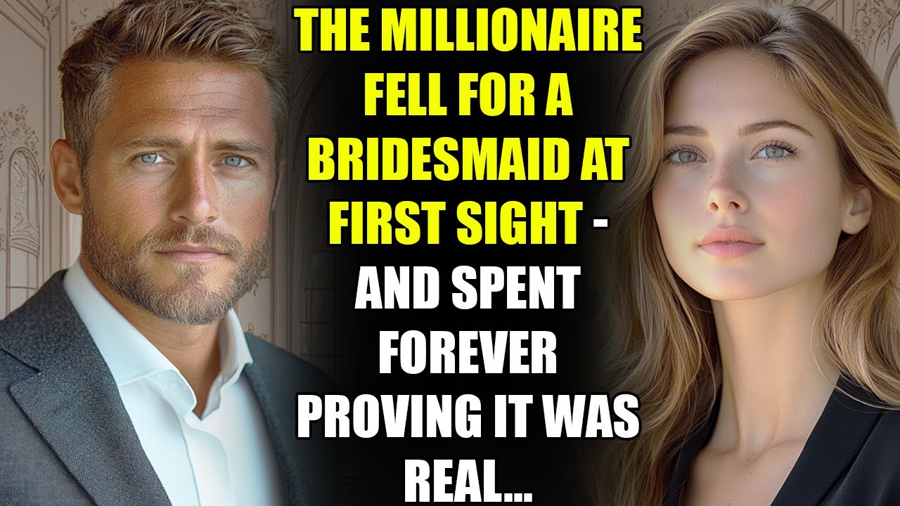 The MILLIONAIRE Fell for a Bridesmaid at First Sight - And Spent Forever Proving It Was Real...